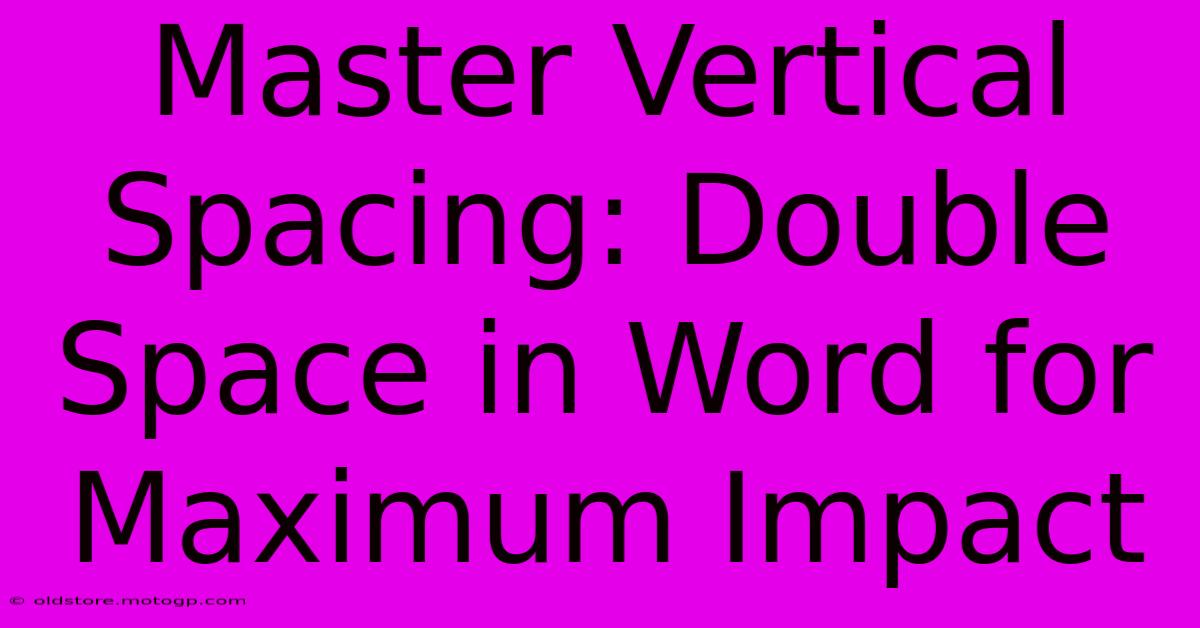 Master Vertical Spacing: Double Space In Word For Maximum Impact