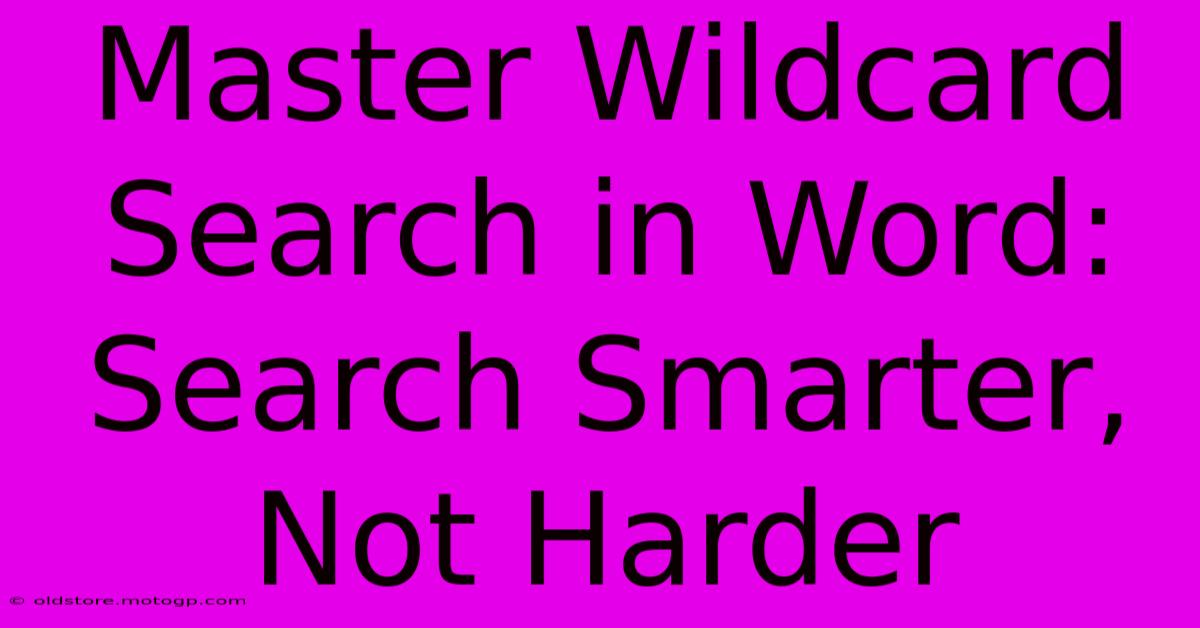 Master Wildcard Search In Word: Search Smarter, Not Harder