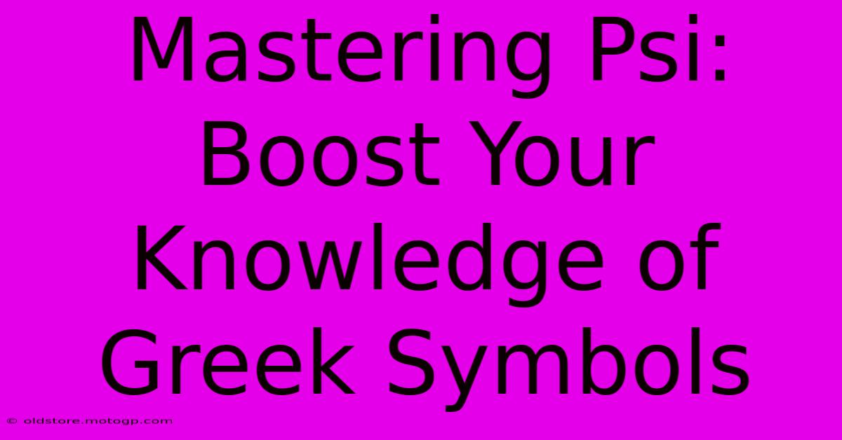 Mastering Psi: Boost Your Knowledge Of Greek Symbols