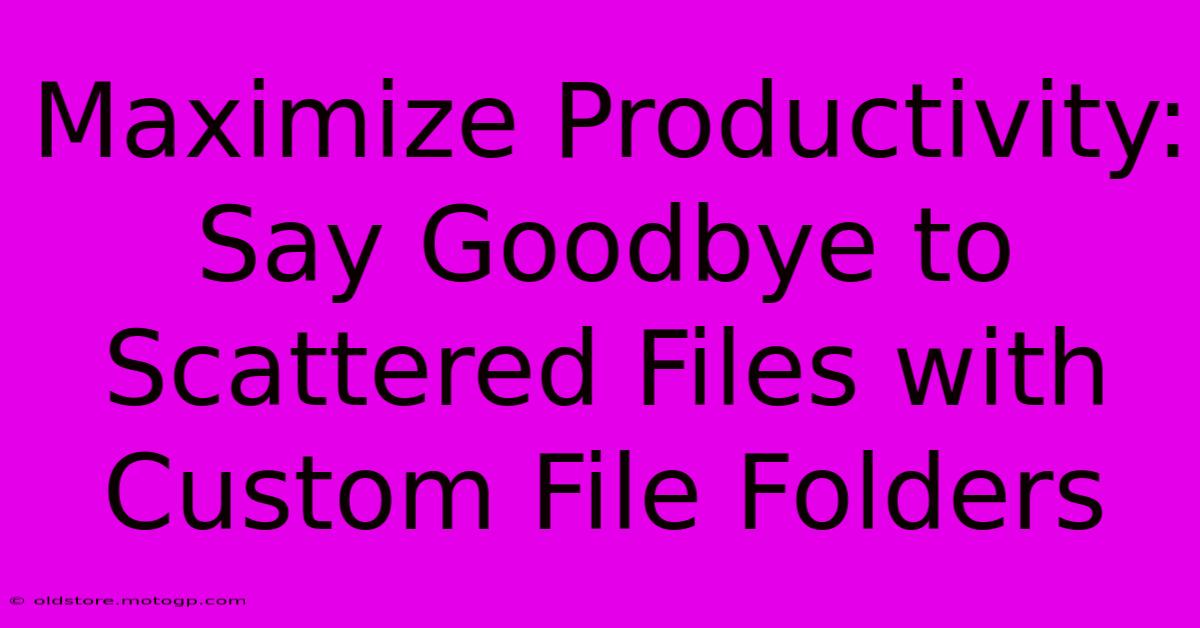 Maximize Productivity: Say Goodbye To Scattered Files With Custom File Folders