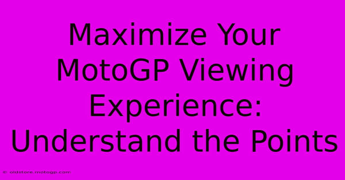 Maximize Your MotoGP Viewing Experience: Understand The Points