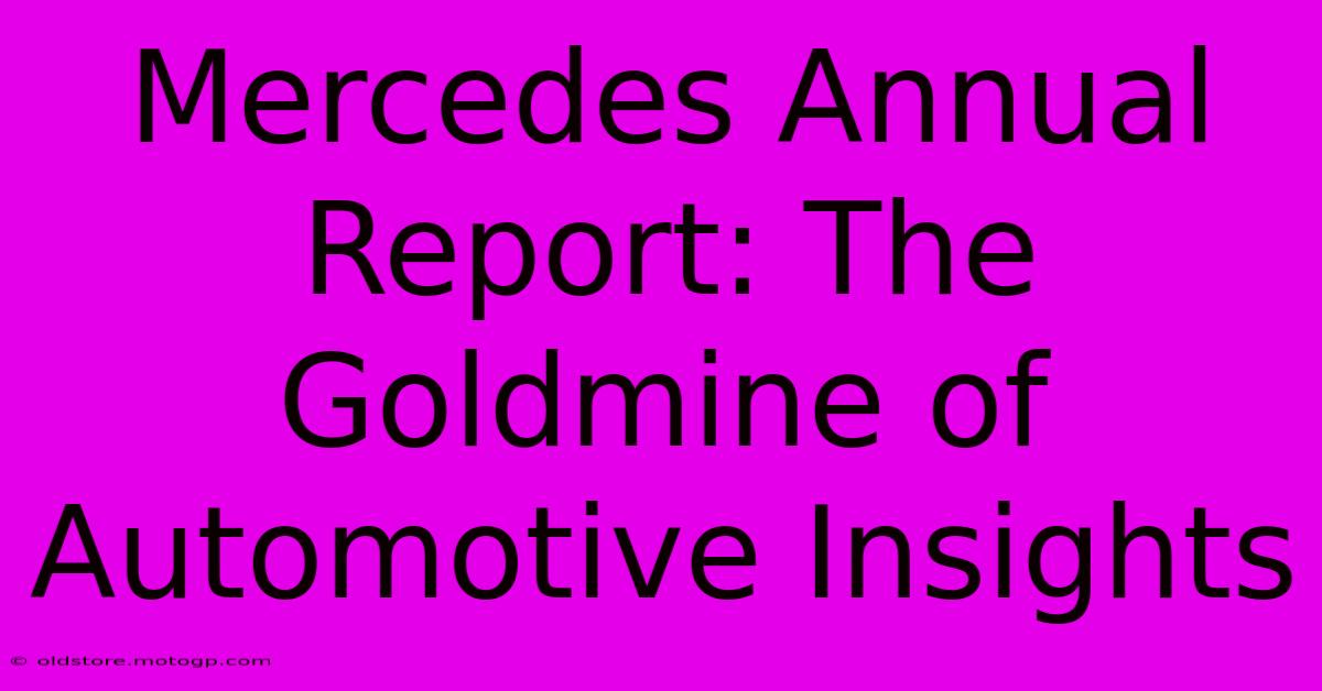 Mercedes Annual Report: The Goldmine Of Automotive Insights