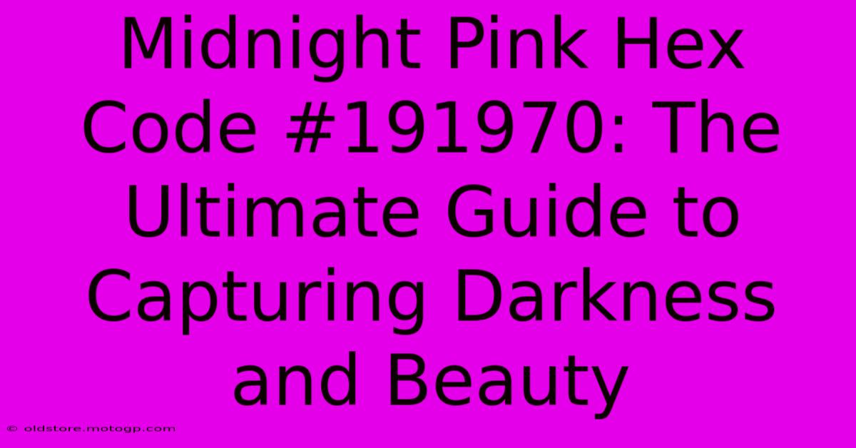 Midnight Pink Hex Code #191970: The Ultimate Guide To Capturing Darkness And Beauty