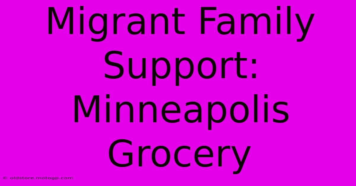 Migrant Family Support: Minneapolis Grocery