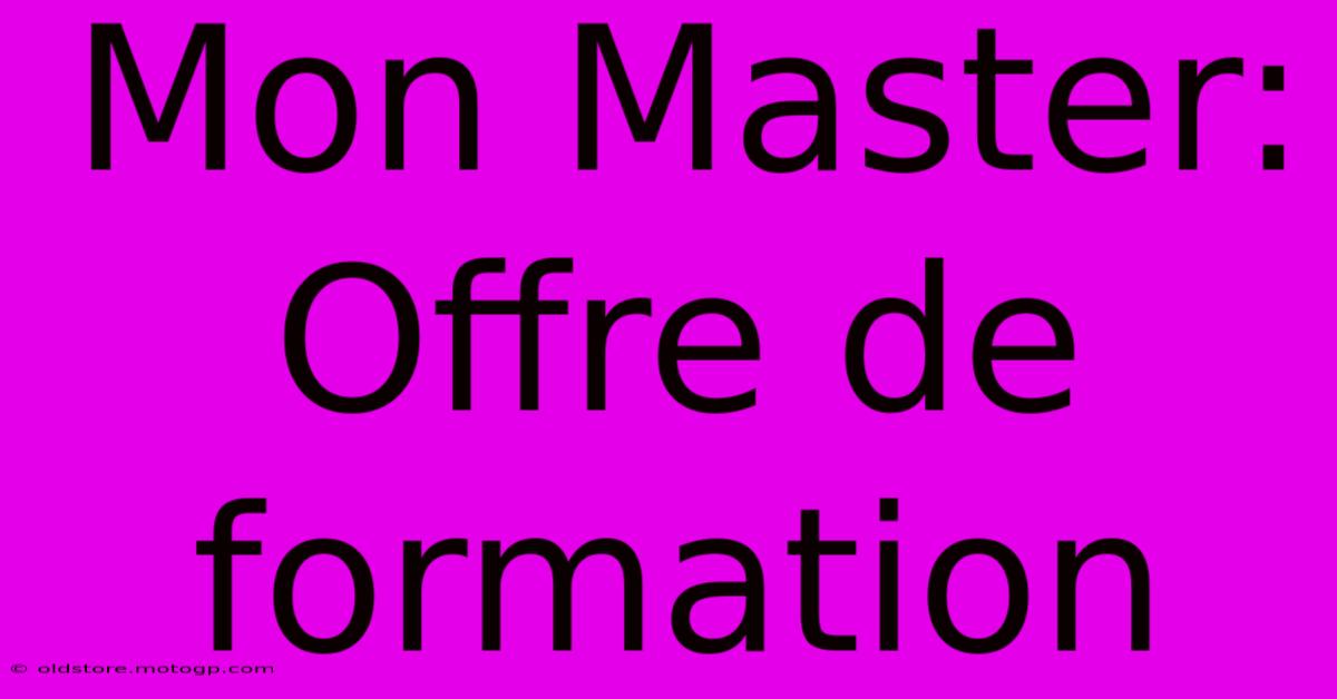 Mon Master: Offre De Formation