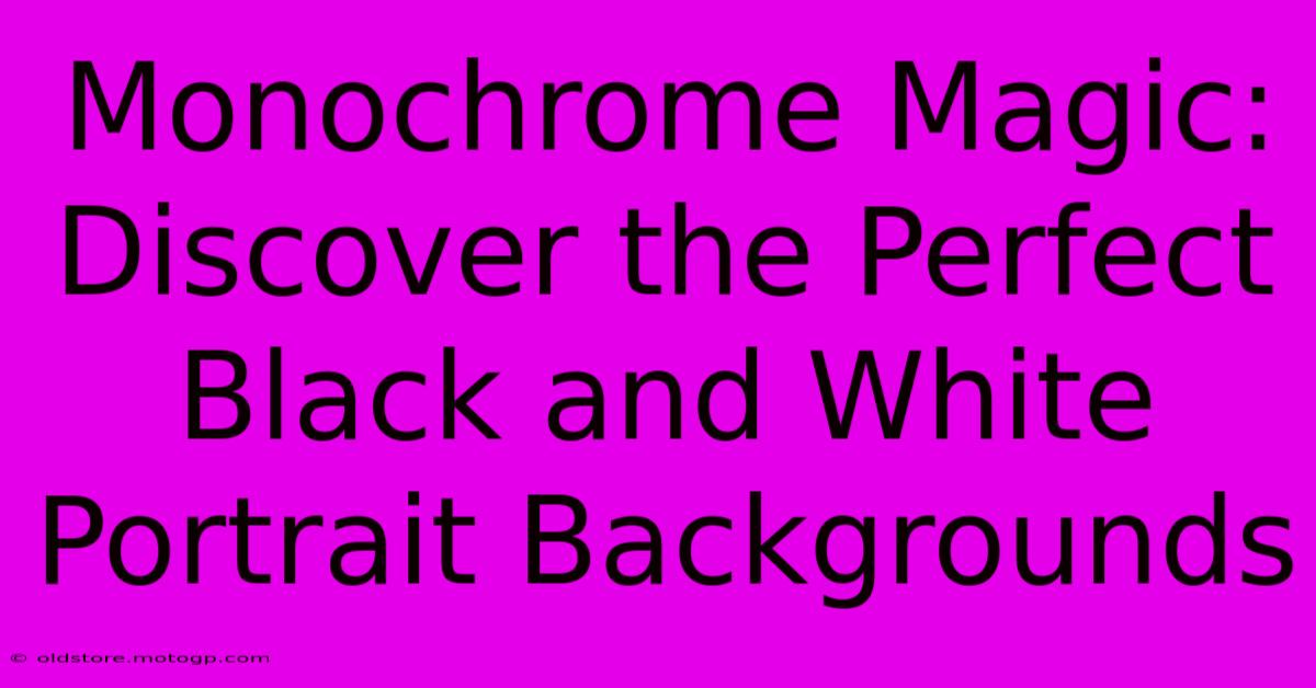 Monochrome Magic: Discover The Perfect Black And White Portrait Backgrounds