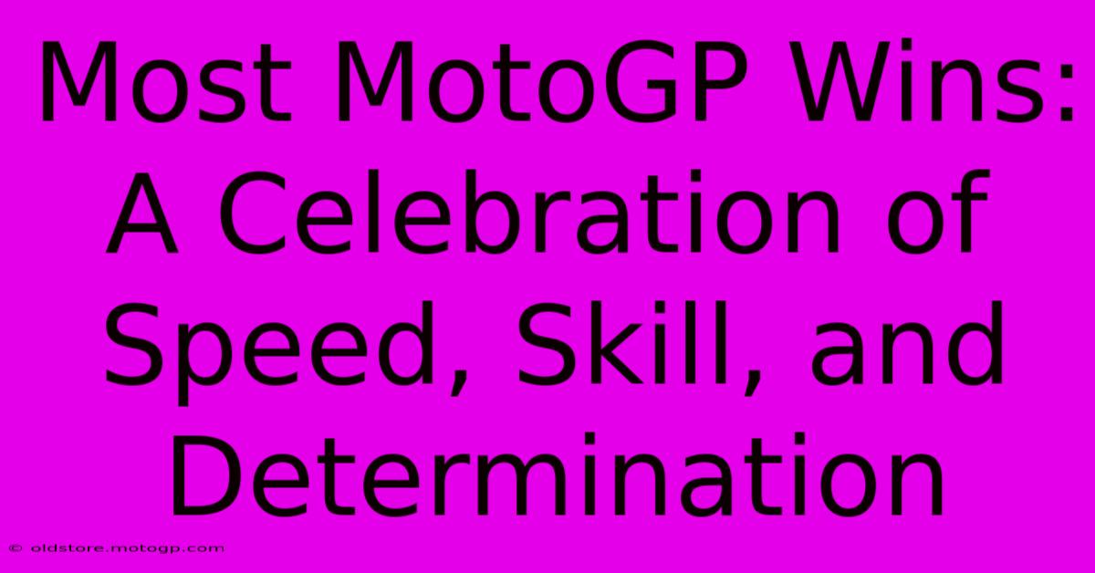 Most MotoGP Wins:  A Celebration Of Speed, Skill, And Determination