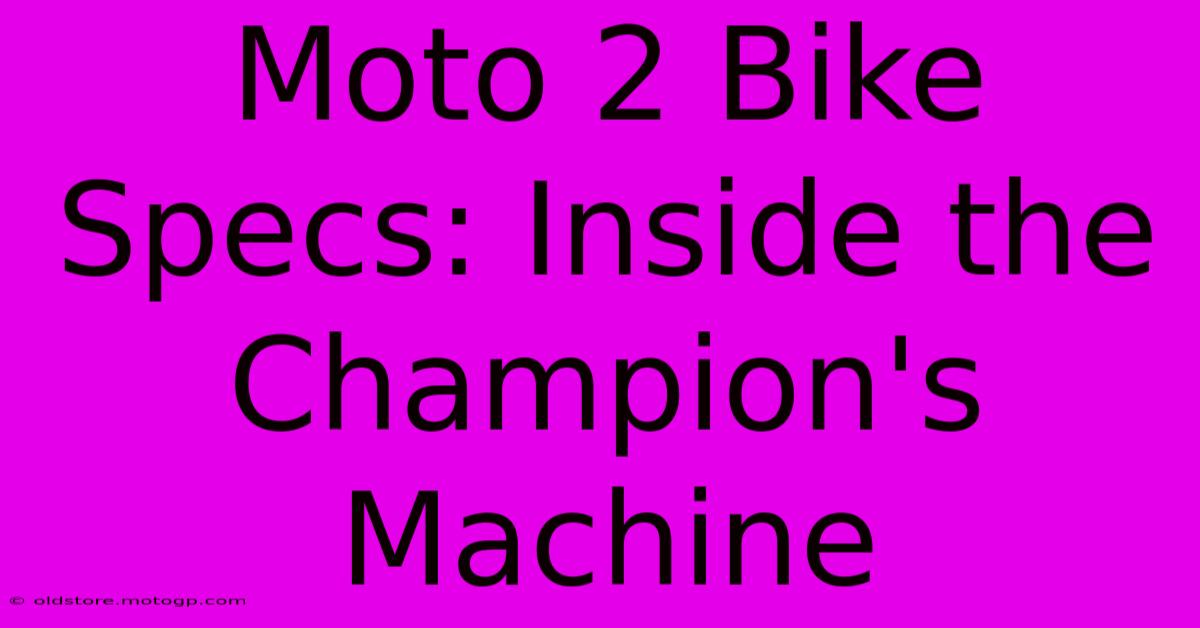 Moto 2 Bike Specs: Inside The Champion's Machine