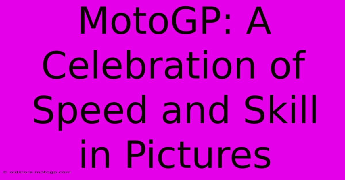 MotoGP: A Celebration Of Speed And Skill In Pictures