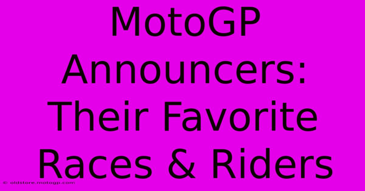 MotoGP Announcers: Their Favorite Races & Riders