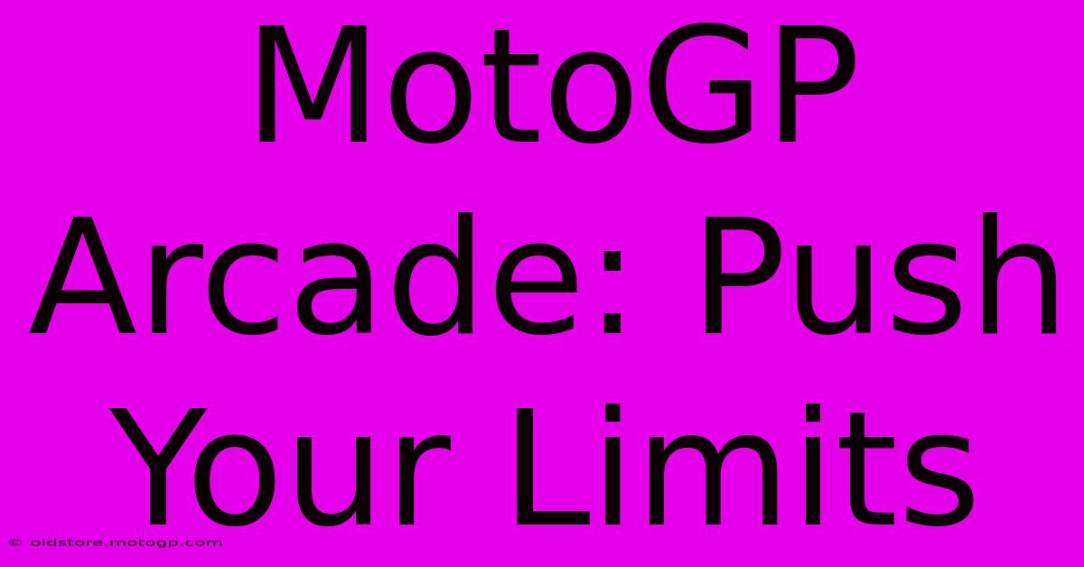 MotoGP Arcade: Push Your Limits