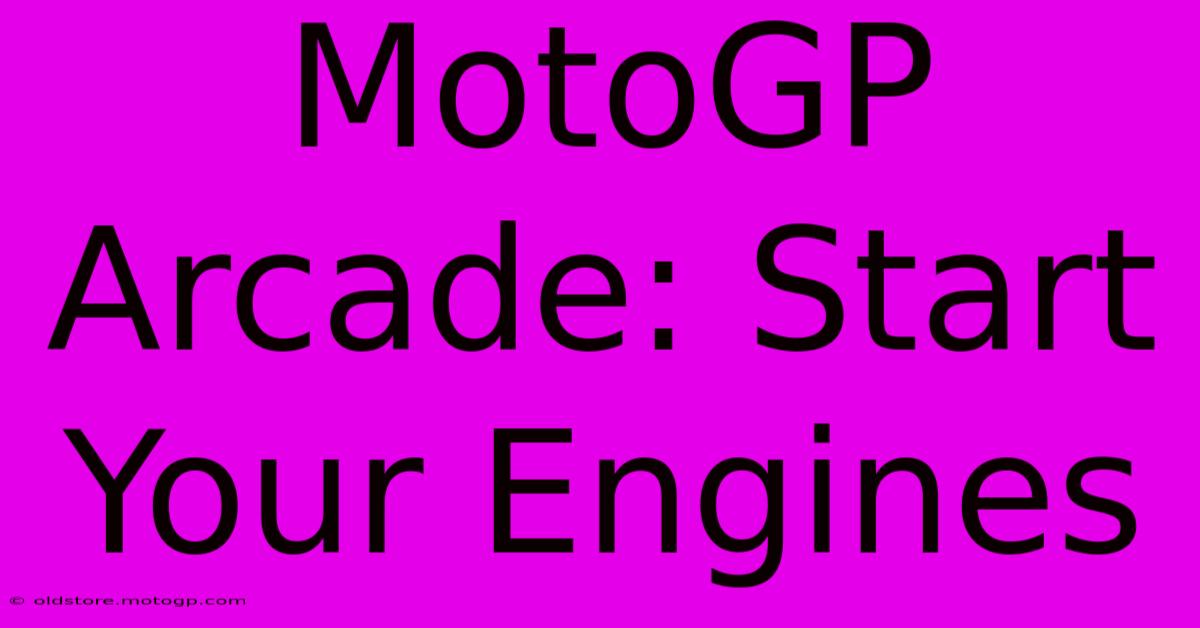 MotoGP Arcade: Start Your Engines