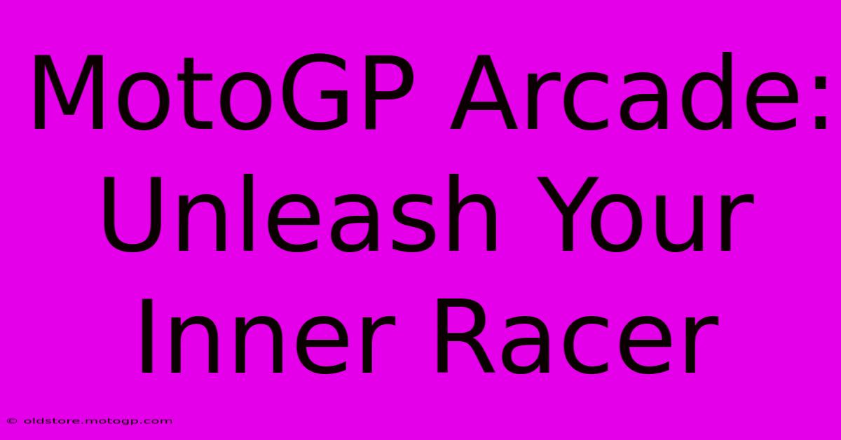 MotoGP Arcade: Unleash Your Inner Racer