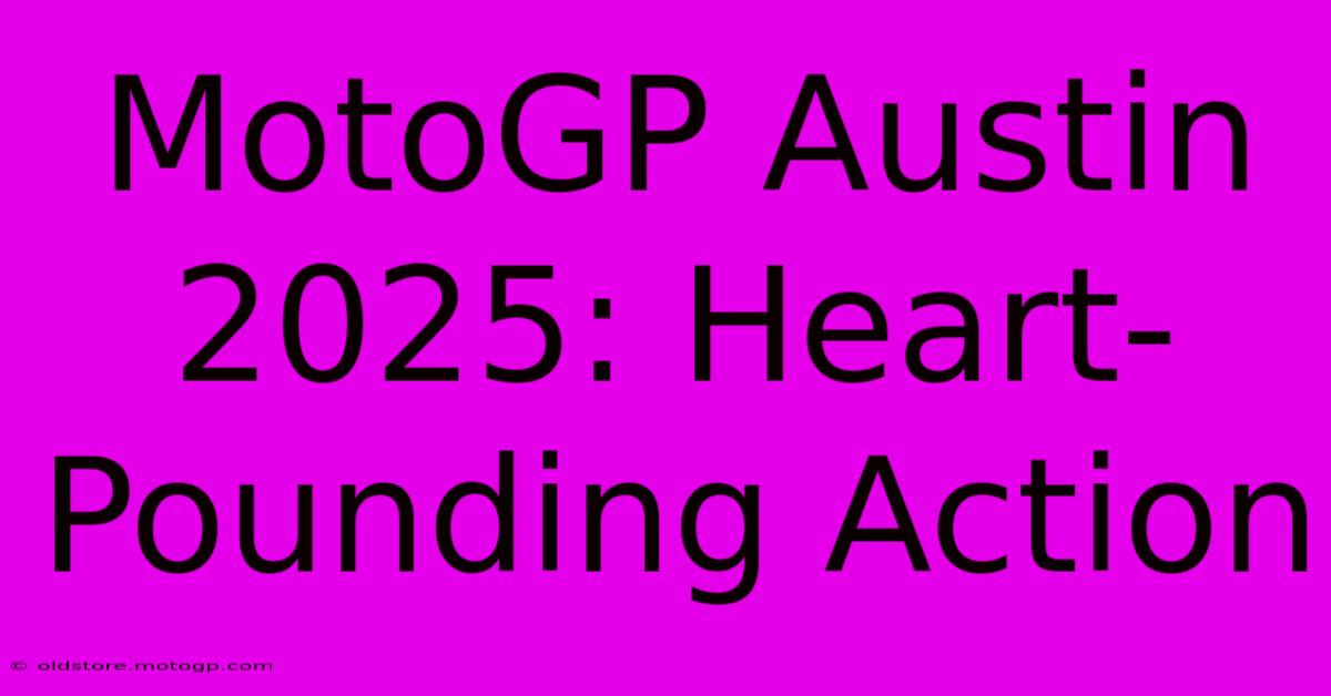 MotoGP Austin 2025: Heart-Pounding Action