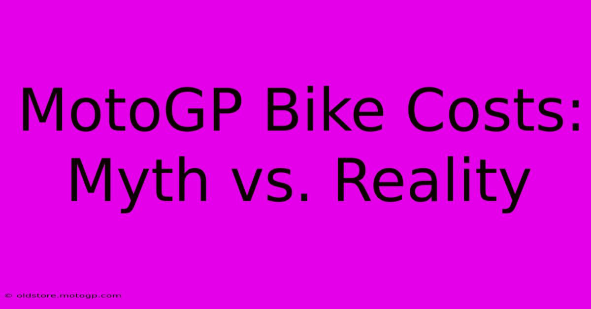 MotoGP Bike Costs: Myth Vs. Reality