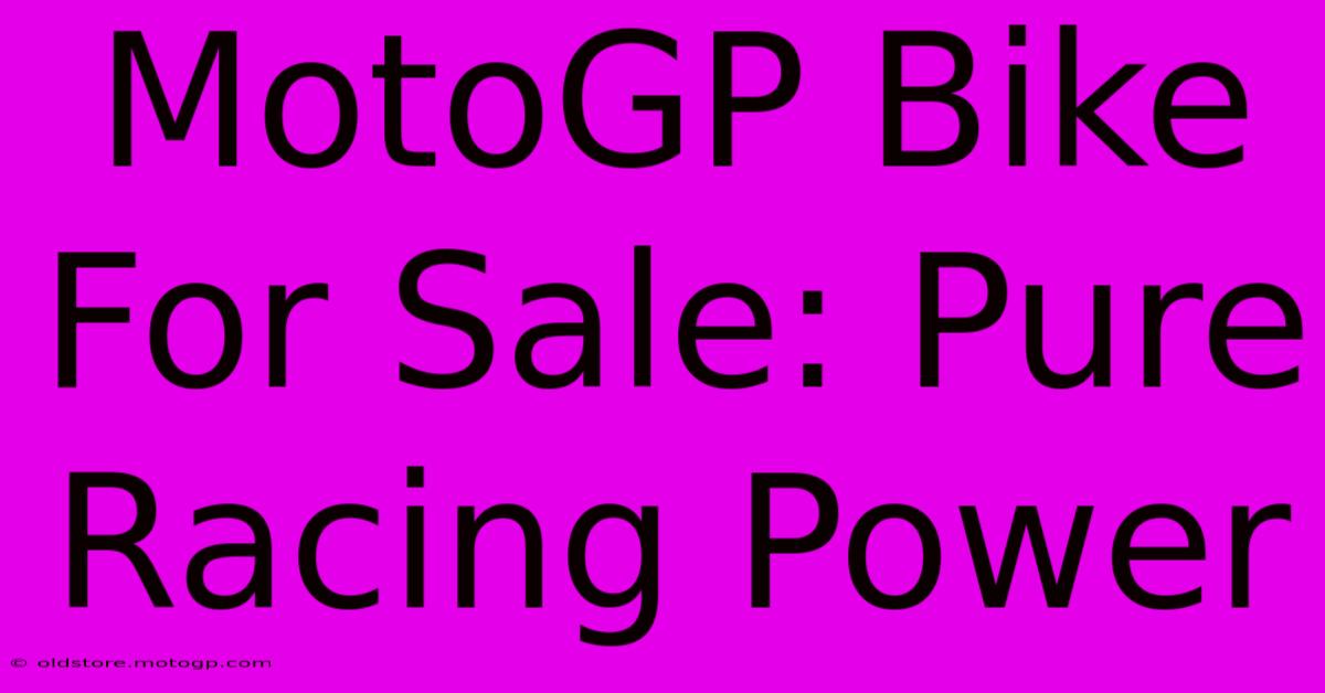 MotoGP Bike For Sale: Pure Racing Power