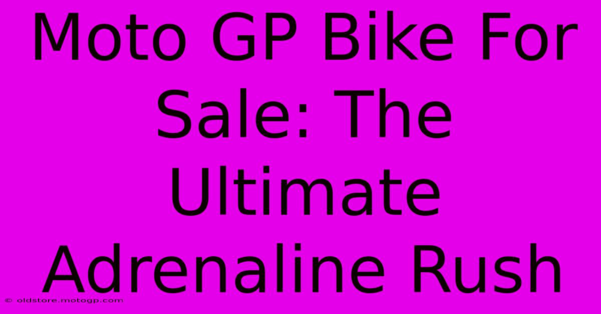 Moto GP Bike For Sale: The Ultimate Adrenaline Rush