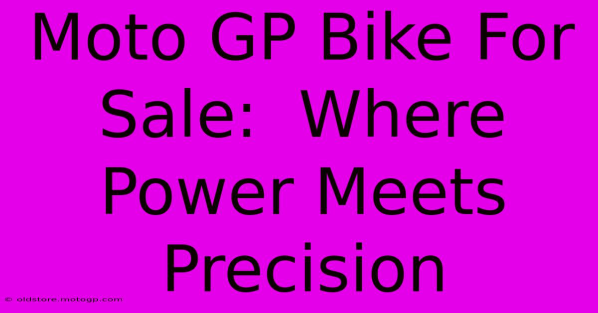 Moto GP Bike For Sale:  Where Power Meets Precision