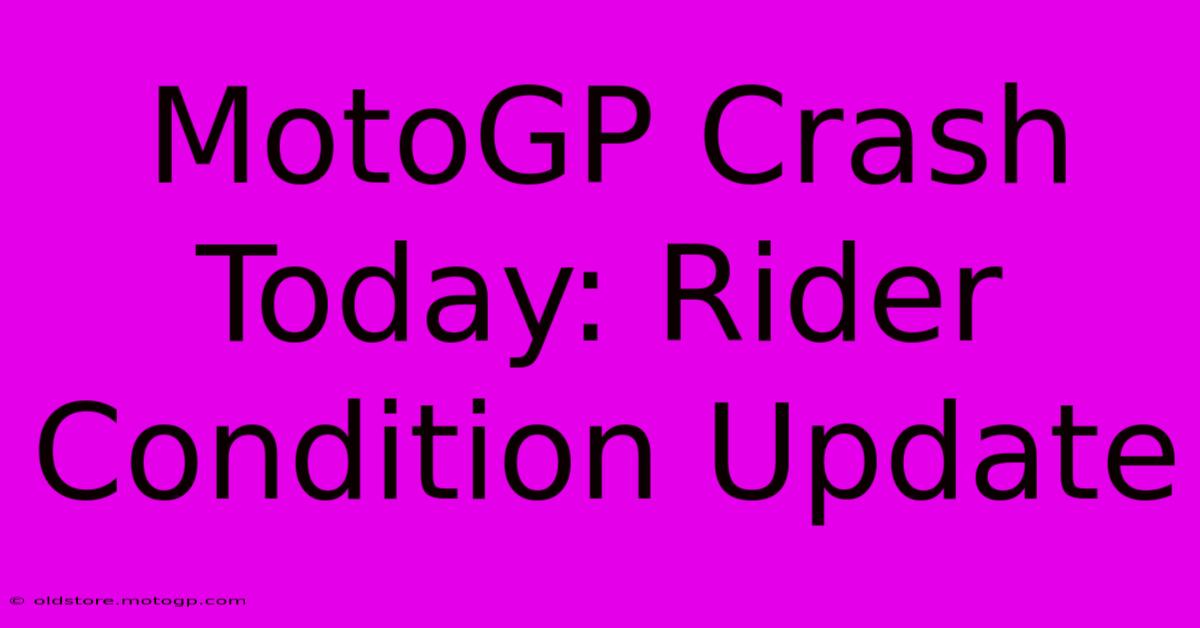 MotoGP Crash Today: Rider Condition Update