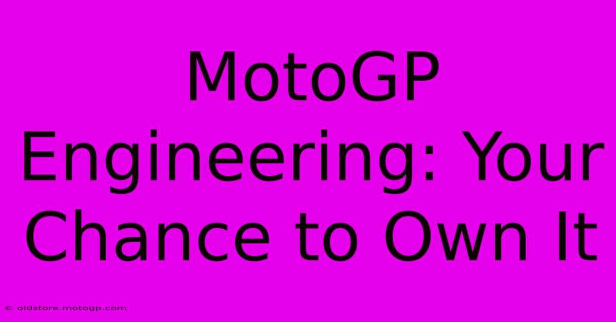 MotoGP Engineering: Your Chance To Own It