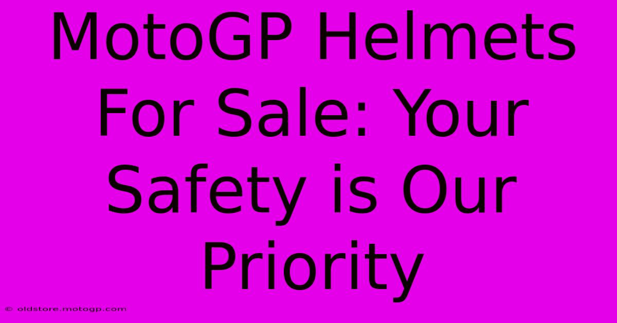 MotoGP Helmets For Sale: Your Safety Is Our Priority