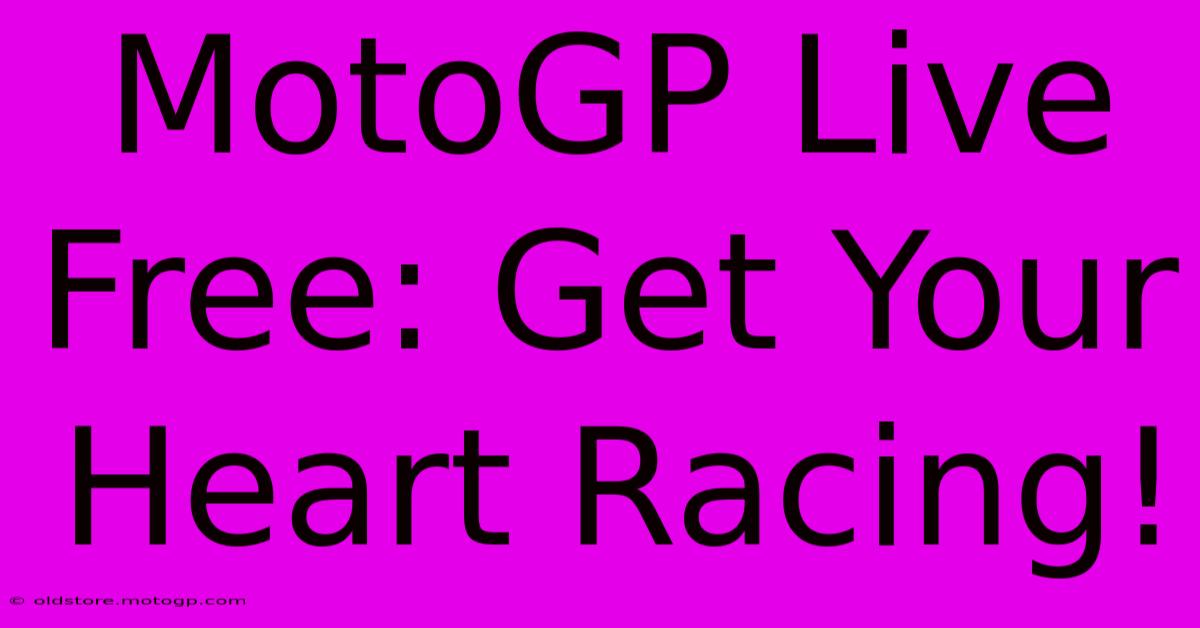 MotoGP Live Free: Get Your Heart Racing!