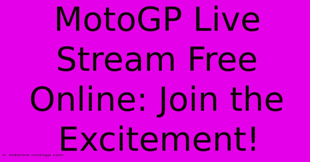 MotoGP Live Stream Free Online: Join The Excitement!