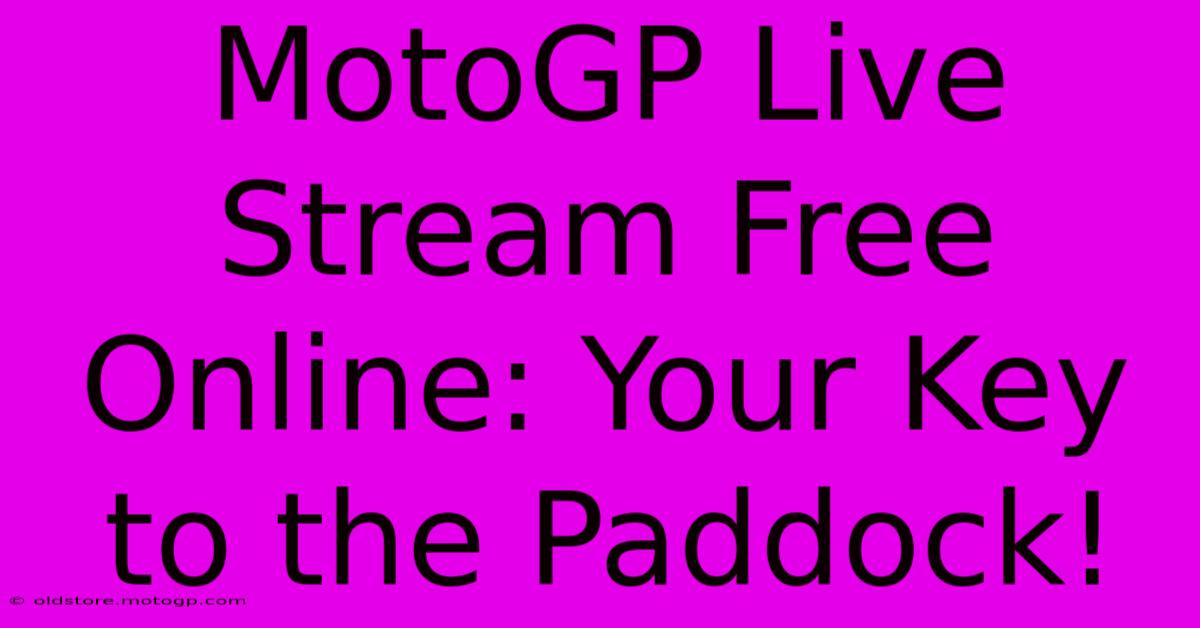 MotoGP Live Stream Free Online: Your Key To The Paddock!