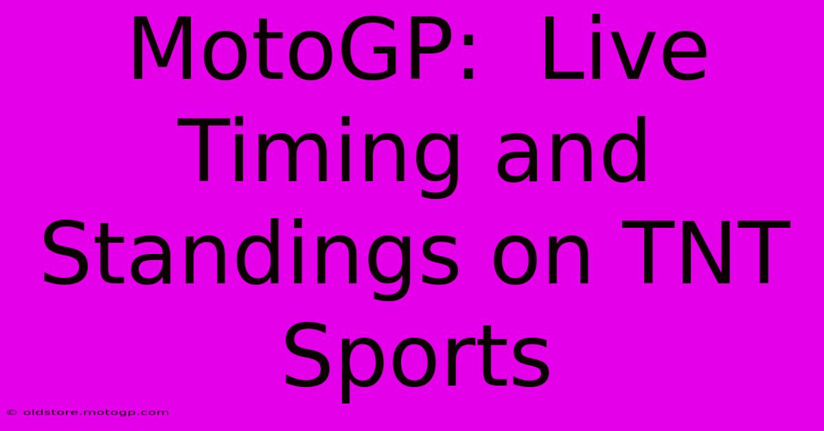 MotoGP:  Live Timing And Standings On TNT Sports