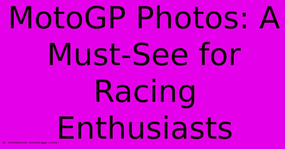 MotoGP Photos: A Must-See For Racing Enthusiasts