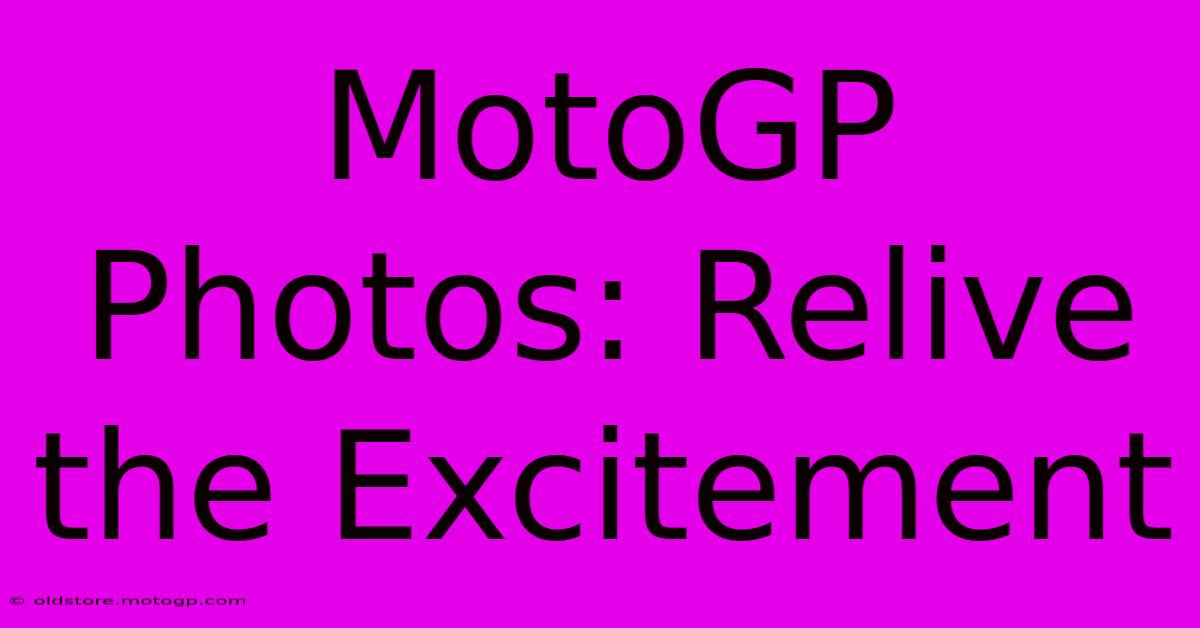 MotoGP Photos: Relive The Excitement