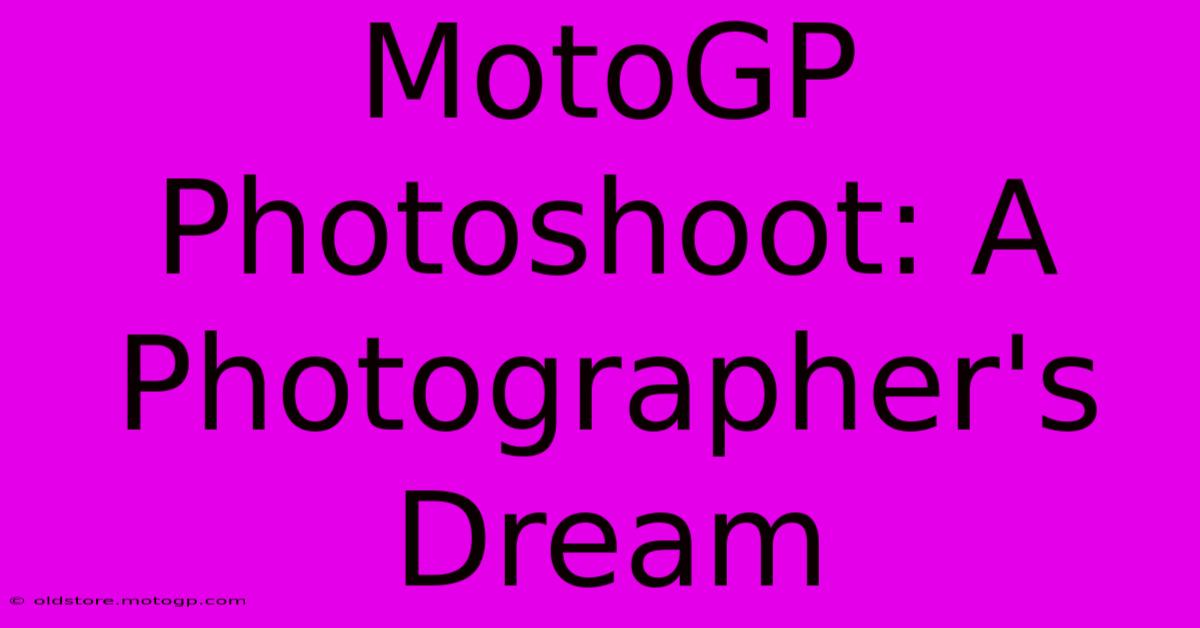 MotoGP Photoshoot: A Photographer's Dream