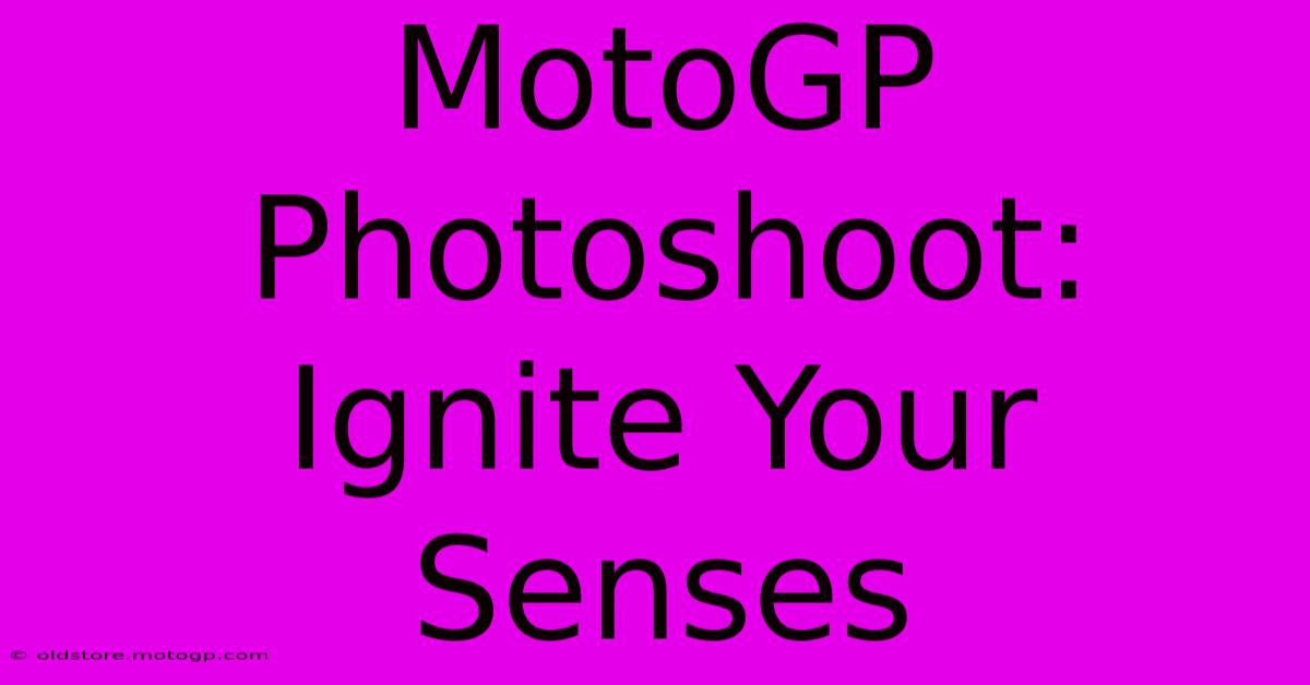 MotoGP Photoshoot: Ignite Your Senses