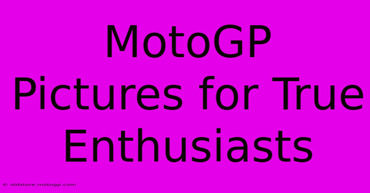 MotoGP Pictures For True Enthusiasts