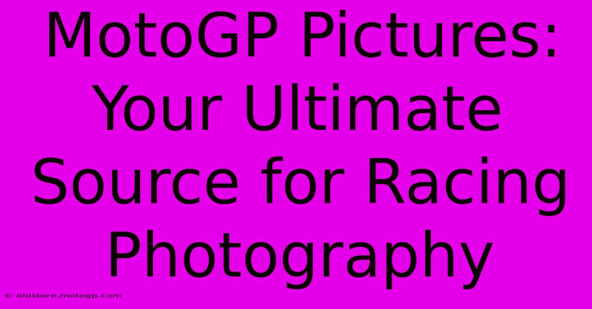 MotoGP Pictures: Your Ultimate Source For Racing Photography