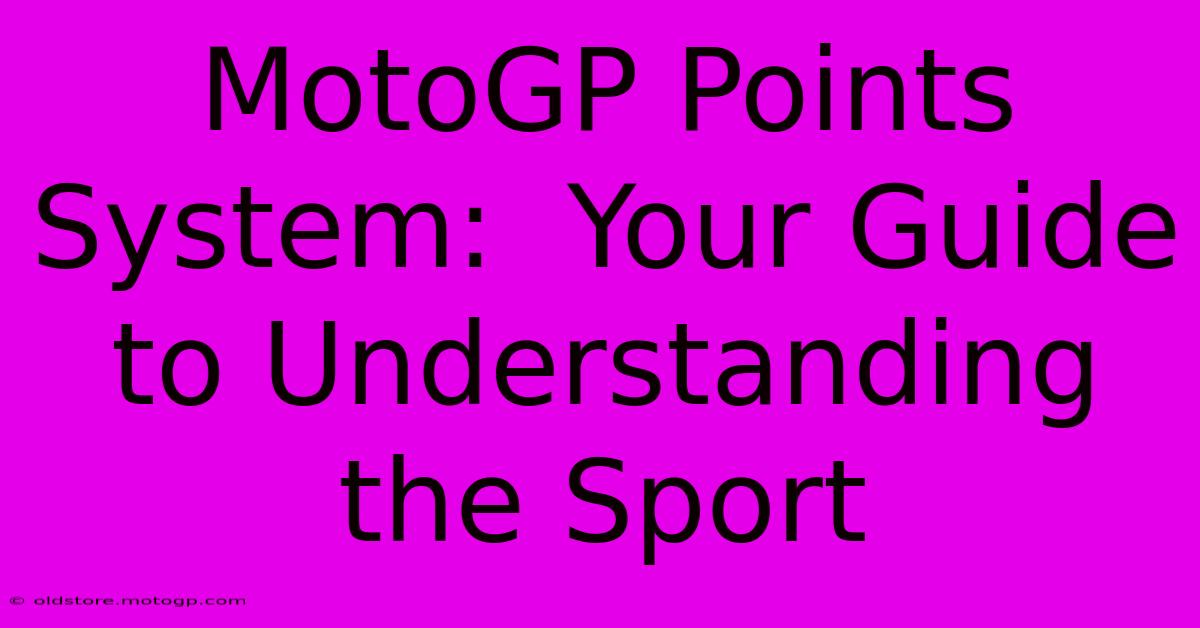 MotoGP Points System:  Your Guide To Understanding The Sport