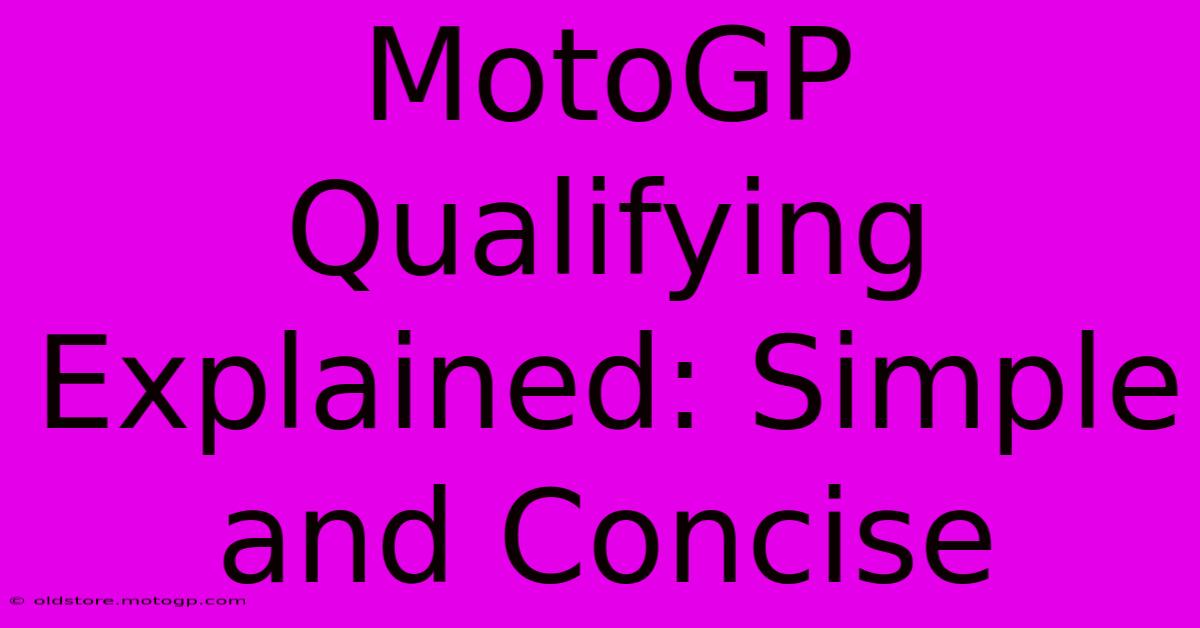 MotoGP Qualifying Explained: Simple And Concise