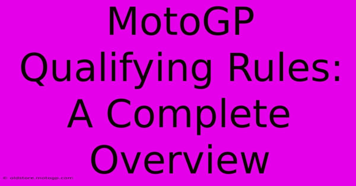 MotoGP Qualifying Rules: A Complete Overview