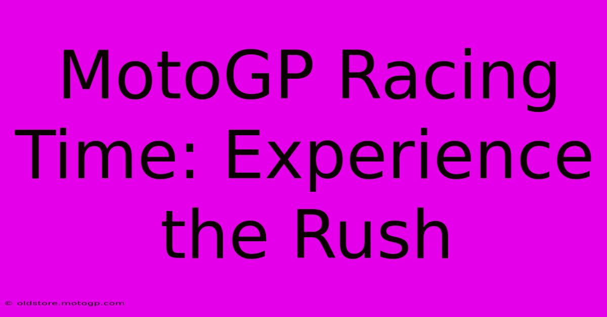 MotoGP Racing Time: Experience The Rush