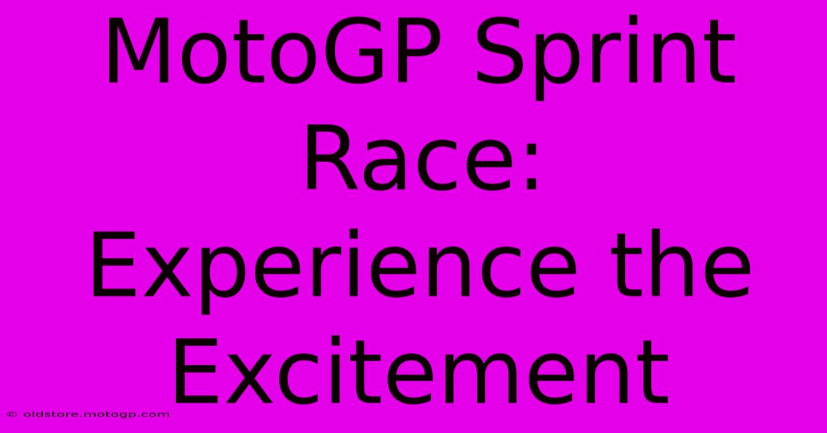 MotoGP Sprint Race:  Experience The Excitement