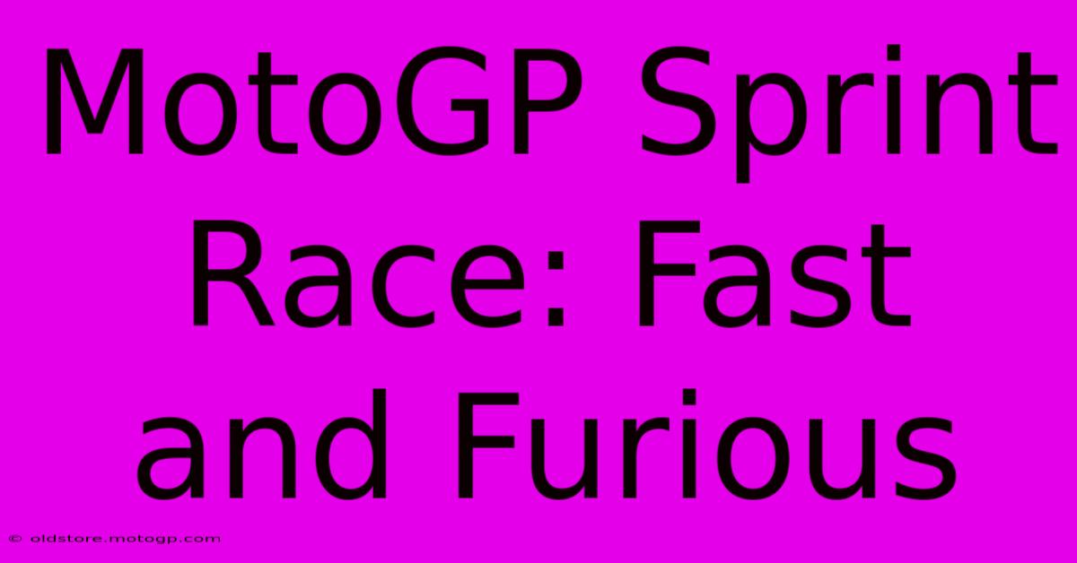 MotoGP Sprint Race: Fast And Furious