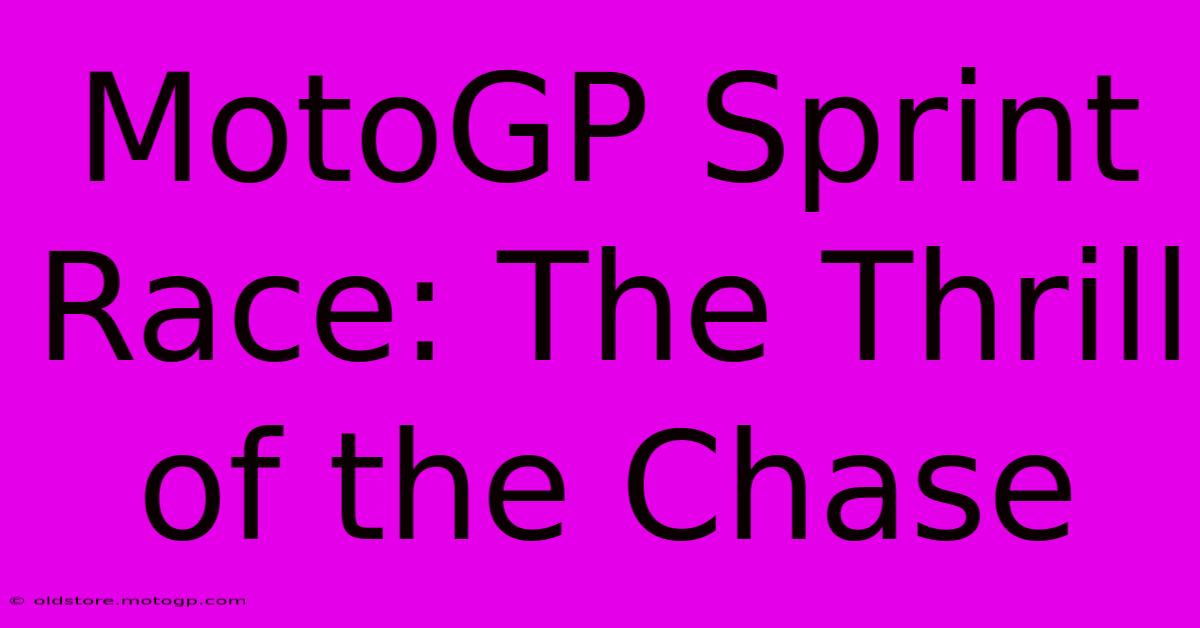 MotoGP Sprint Race: The Thrill Of The Chase