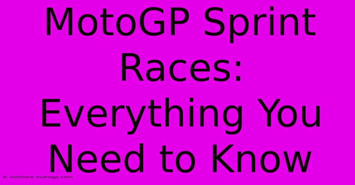 MotoGP Sprint Races: Everything You Need To Know