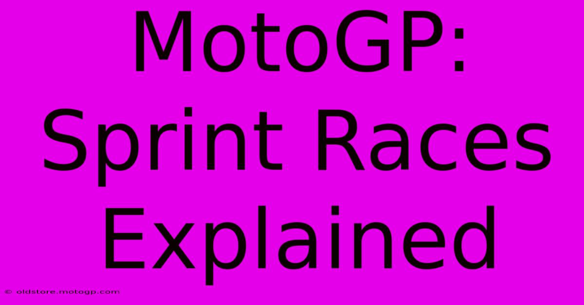 MotoGP: Sprint Races Explained