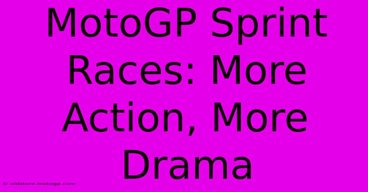 MotoGP Sprint Races: More Action, More Drama