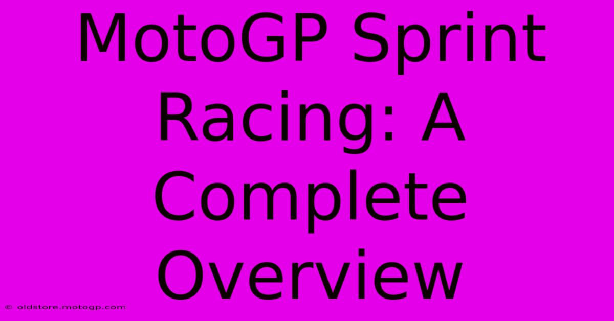 MotoGP Sprint Racing: A Complete Overview