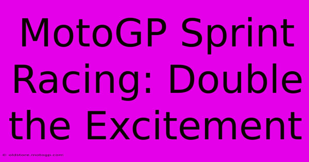 MotoGP Sprint Racing: Double The Excitement