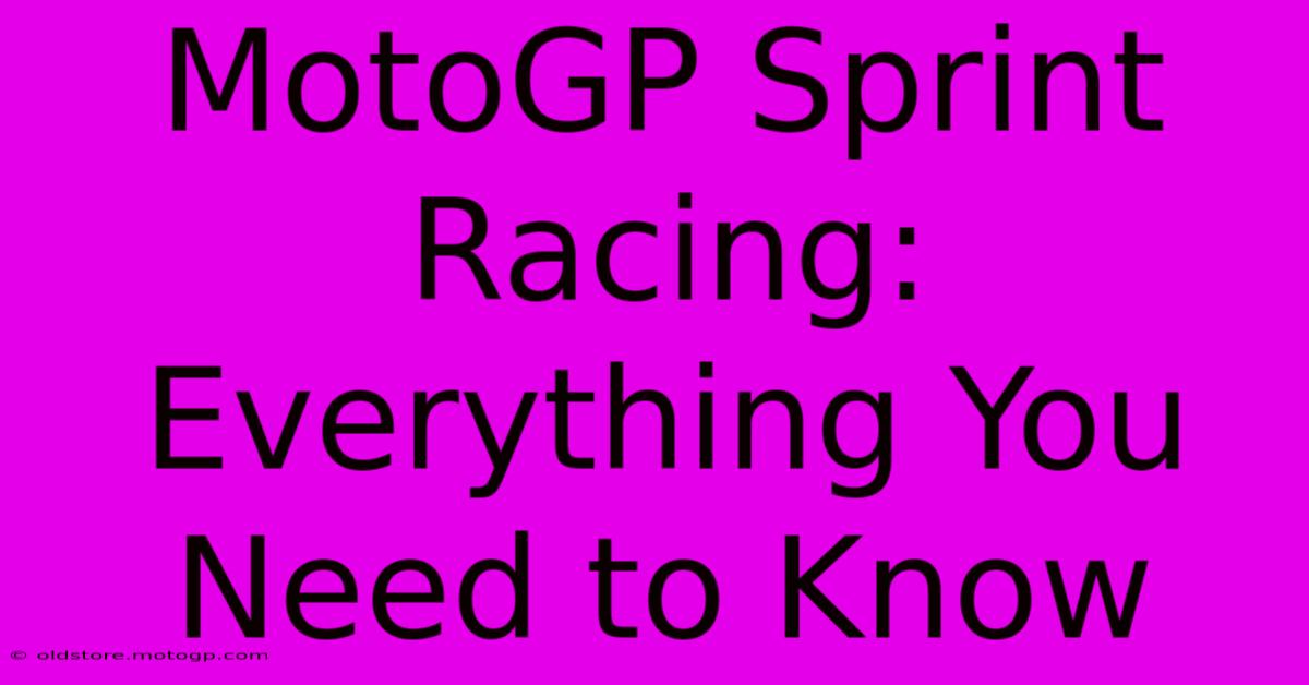 MotoGP Sprint Racing: Everything You Need To Know