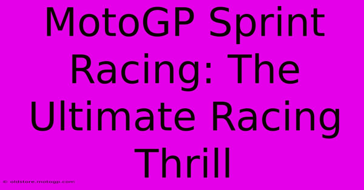 MotoGP Sprint Racing: The Ultimate Racing Thrill