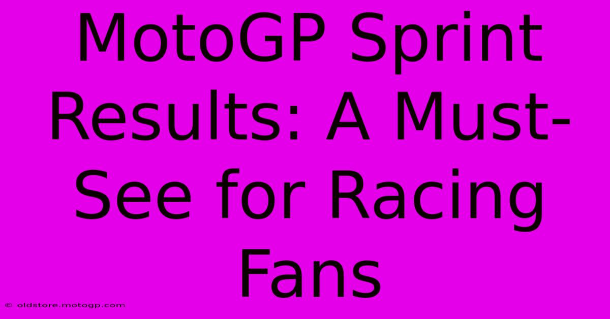 MotoGP Sprint Results: A Must-See For Racing Fans